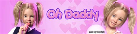 Oh Daddy: Part 1 (v0.9) + Part 2 (v1.0) 